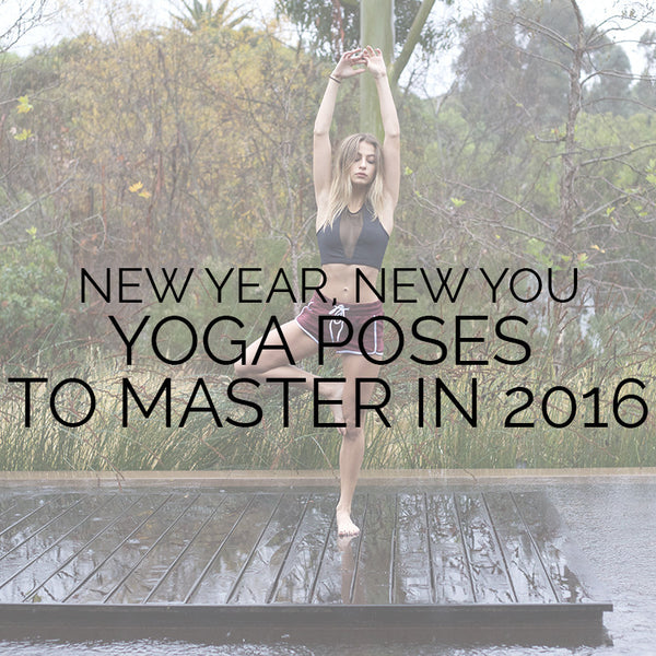 New Year, New You: Yoga Poses To Master In 2016