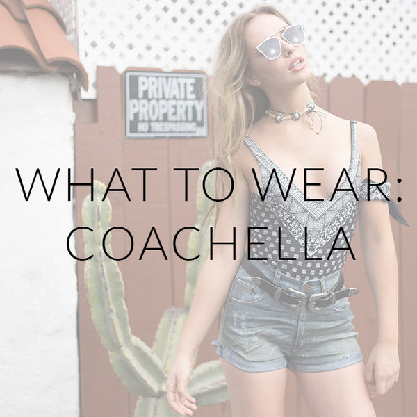 What To Wear: Coachella
