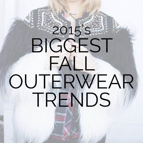 2015's Biggest Fall Outerwear Trends