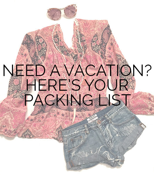 Need A Vacation? Here's Your Packing List