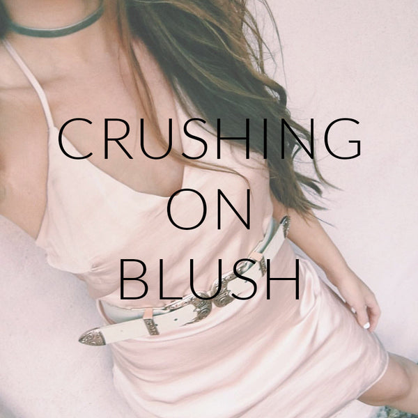 Crushing On Blush