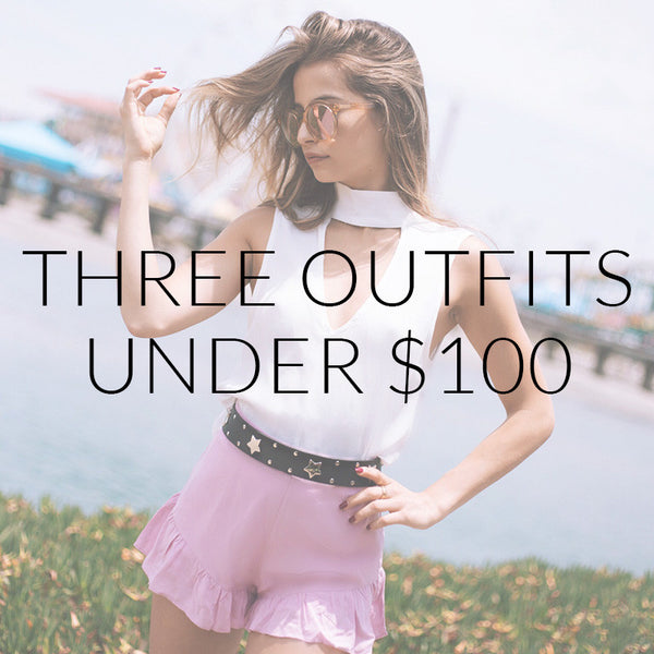 Three Outfits Under $100